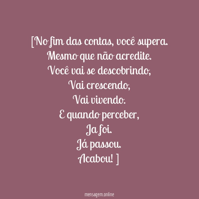 [No fim das contas, você supera.