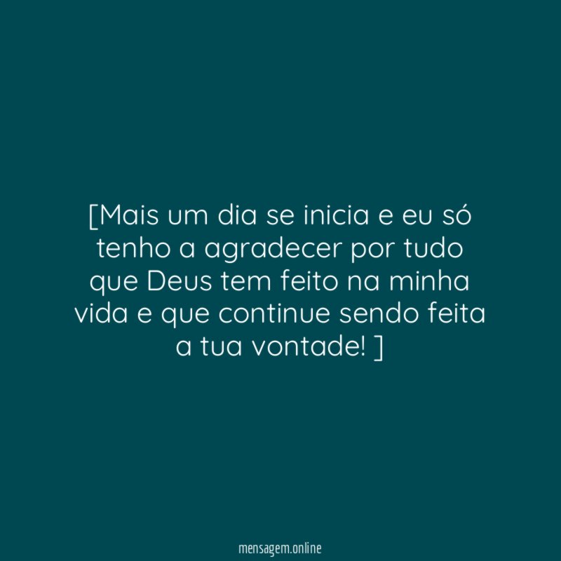 [Mais um dia se inicia e eu só