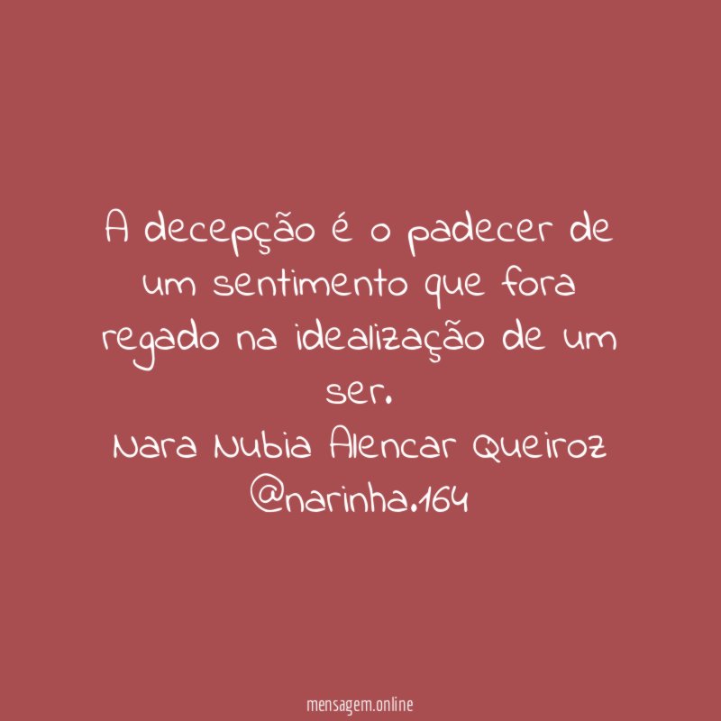 A decepção é o padecer de um sentimento