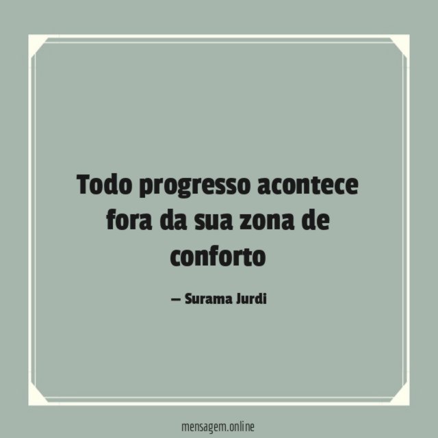 Todo progresso acontece fora da sua zona de conforto
