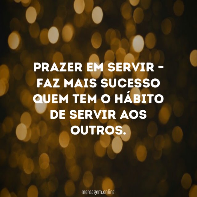 Prazer em servir – faz mais sucesso quem