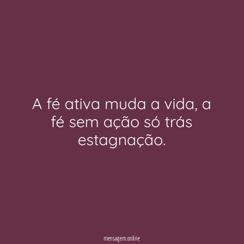 A fé ativa muda a vida