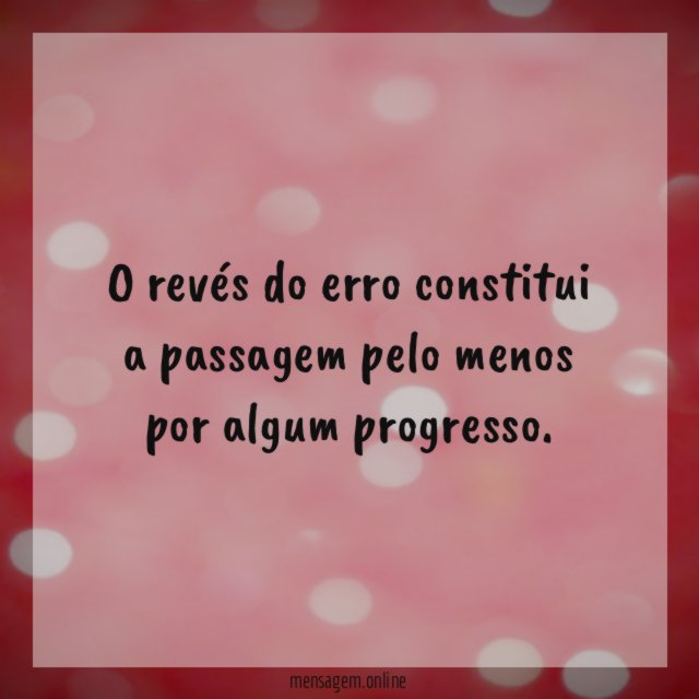 O revés do erro constitui a passagem pelo
