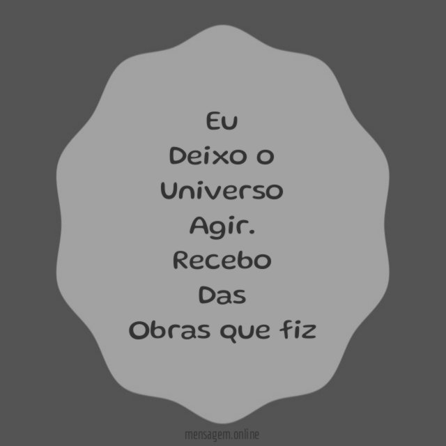 Eu Deixo o Universo Agir