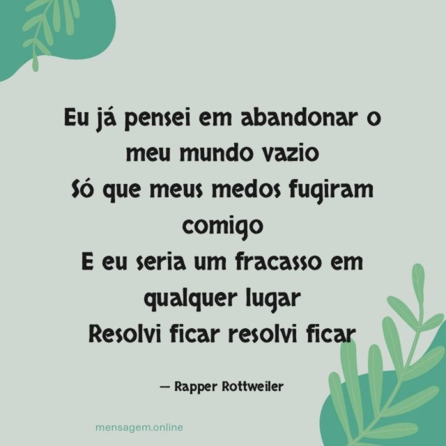 Eu já pensei em abandonar o meu mundo