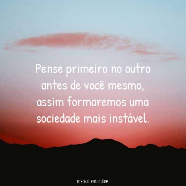 Pense primeiro no outro antes de você mesmo