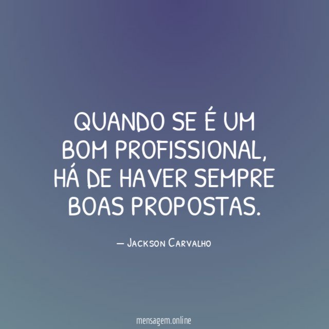 Quando se é um bom profissional