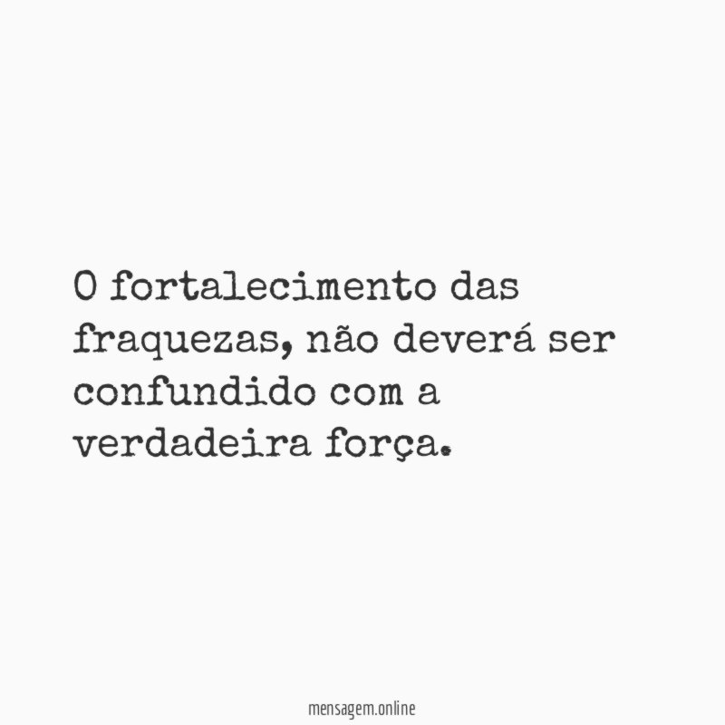 O fortalecimento das fraquezas