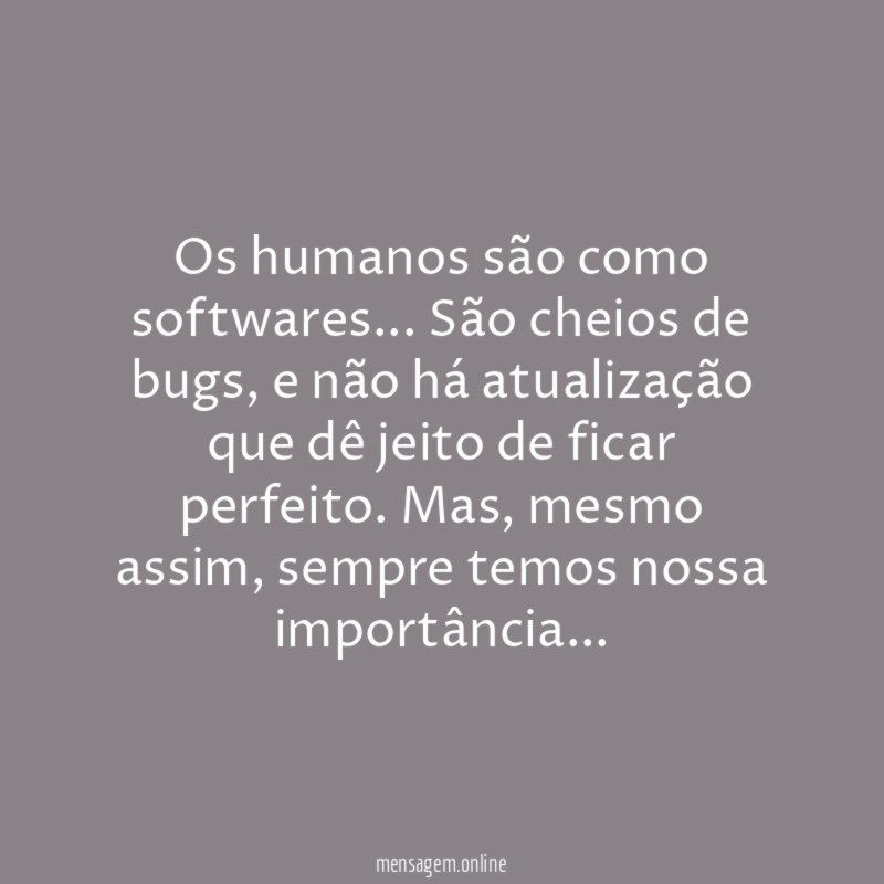 Os humanos são como softwares