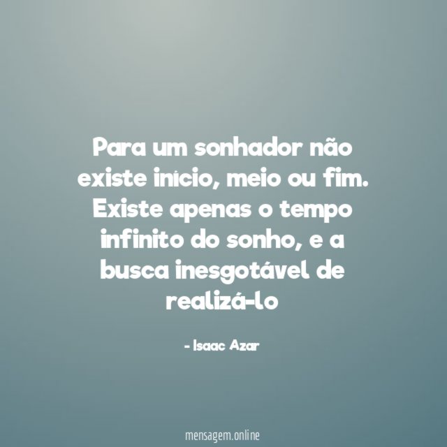 Para um sonhador não existe início