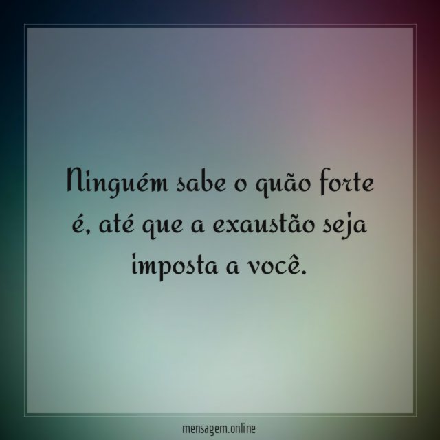 Ninguém sabe o quão forte é