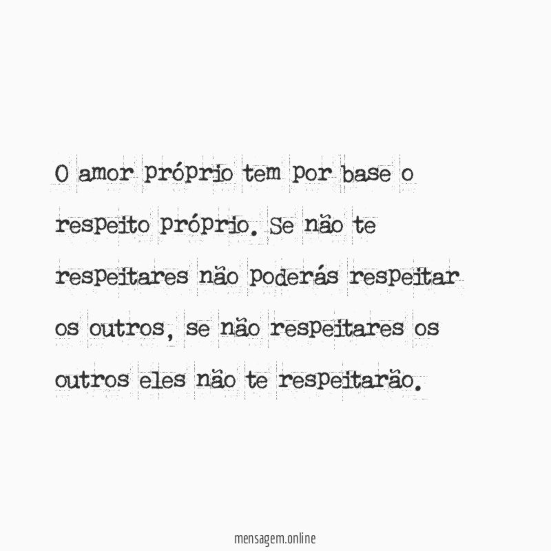 O amor próprio tem por base o respeito próprio