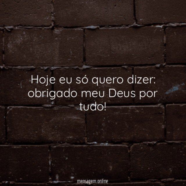 Hoje eu só quero dizer
