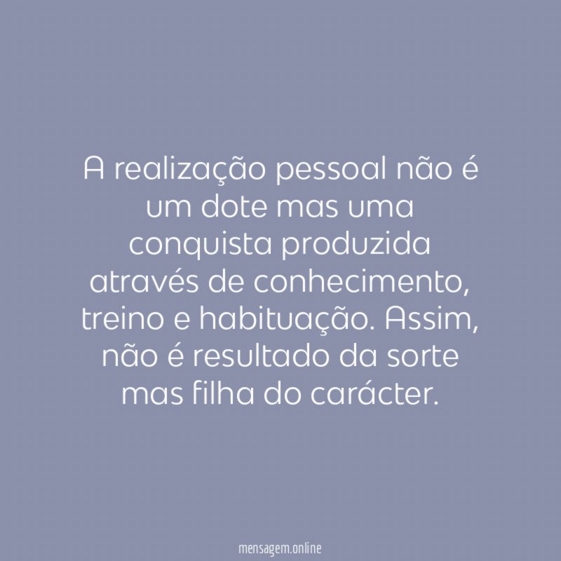 A realização pessoal não é um dote mas