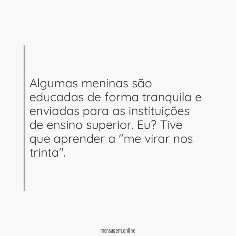 Algumas meninas são educadas de forma tranquila