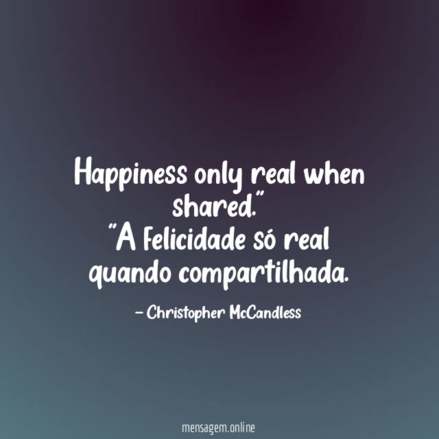 Happiness only real when shared