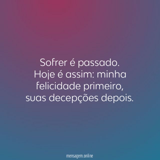 Sofrer é passado