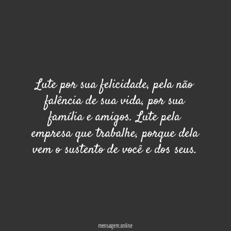 Lute por sua felicidade