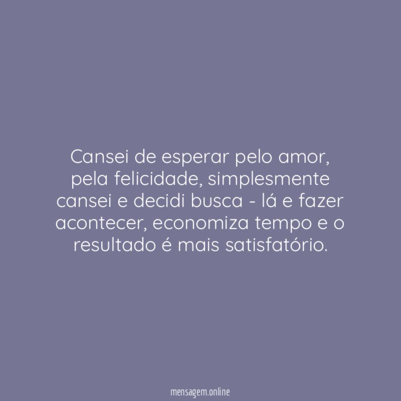 Cansei de esperar pelo amor