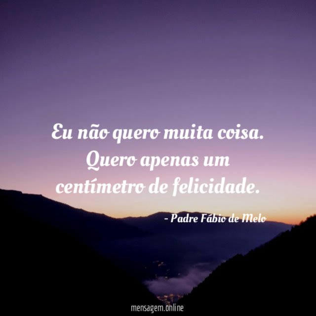 Eu não quero muita coisa