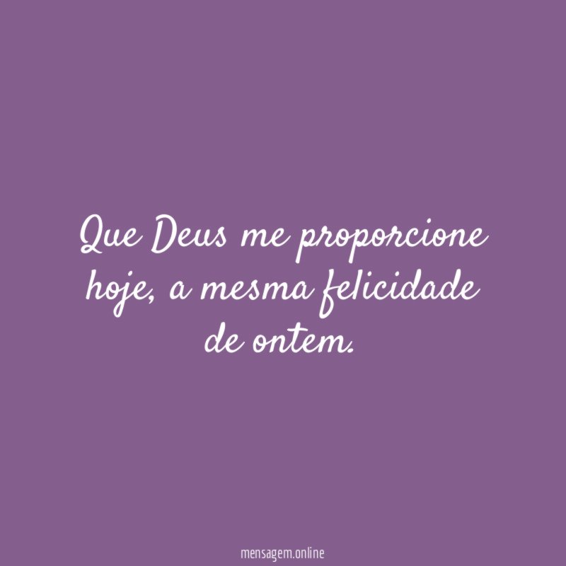 Que Deus me proporcione hoje