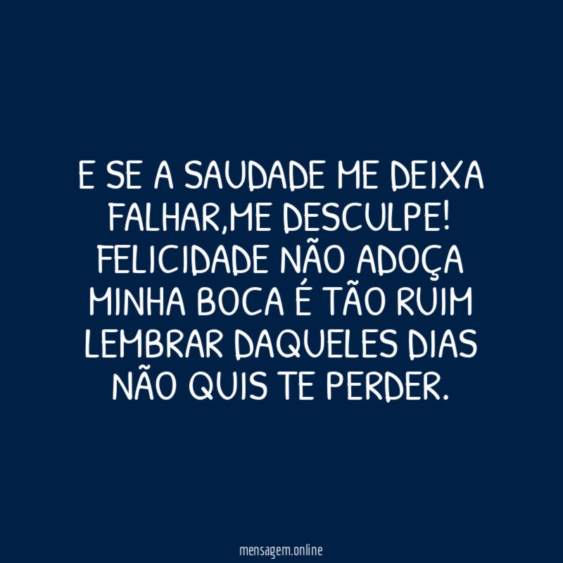E se a saudade me deixa falhar