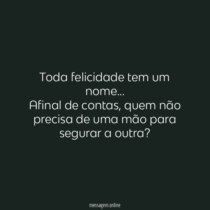 Toda felicidade tem um nome