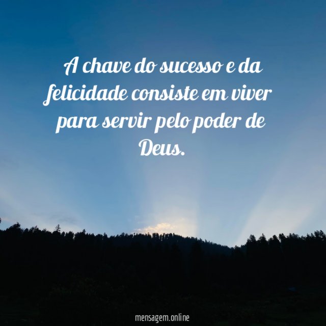 A chave do sucesso e da felicidade consiste