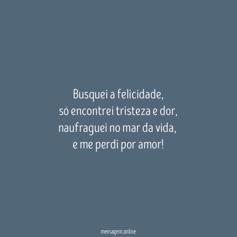 Busquei a felicidade