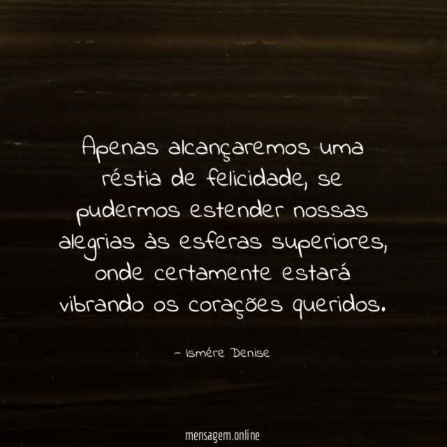 Apenas alcançaremos uma réstia de felicidade