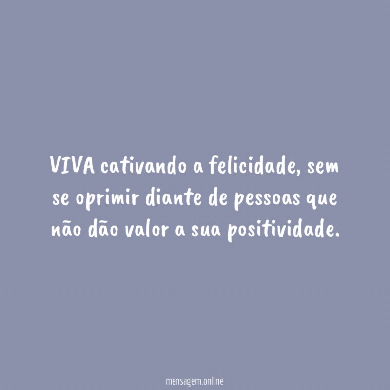 VIVA cativando a felicidade