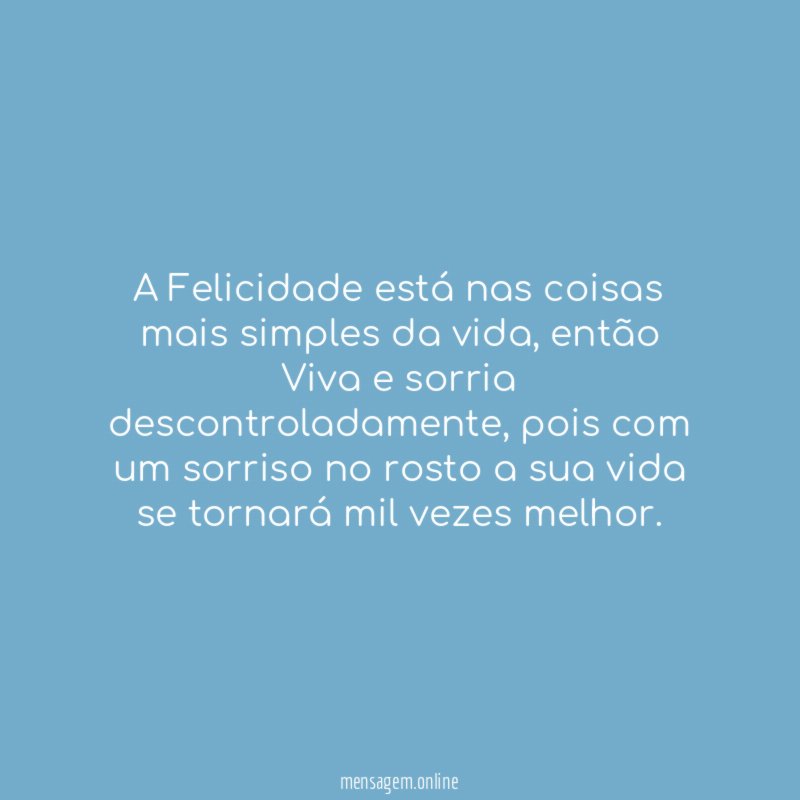 A Felicidade está nas coisas mais simples da vida
