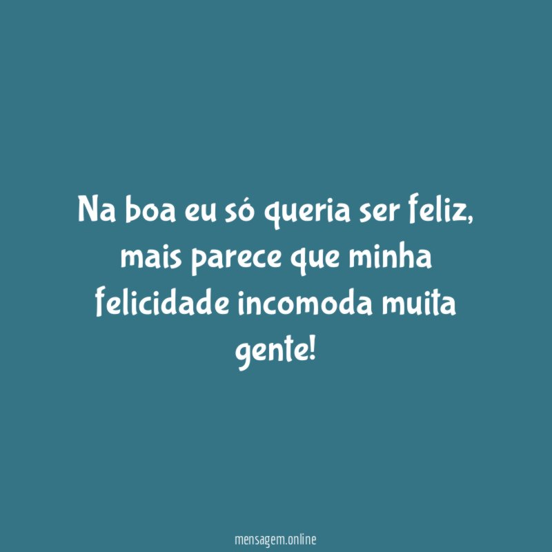 Na boa eu só queria ser feliz