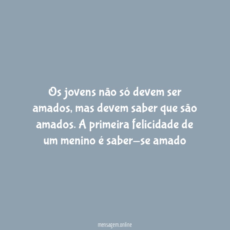 Os jovens não só devem ser amados