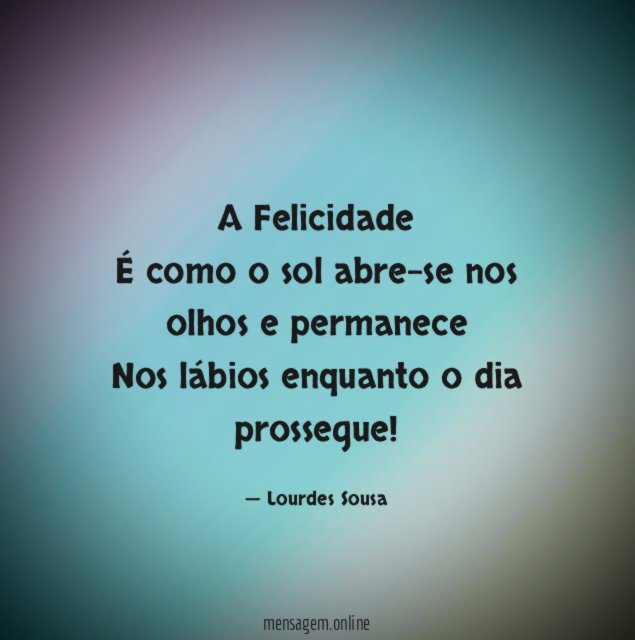 A Felicidade É como o sol abre-se nos olhos