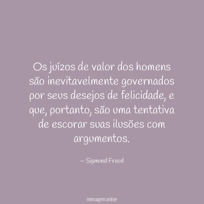 Os juízos de valor dos homens são inevitavelmente