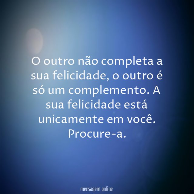 O outro não completa a sua felicidade