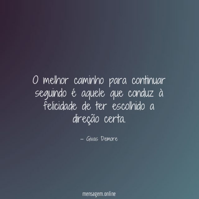 O melhor caminho para continuar seguindo é aquele