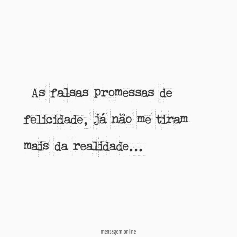 [As falsas promessas de felicidade