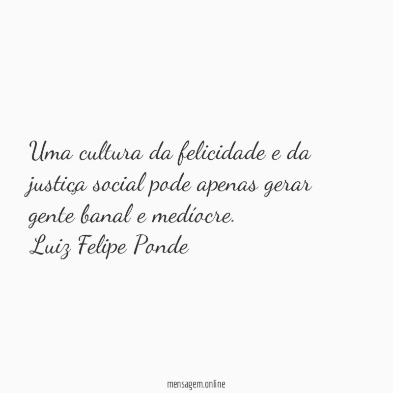 Uma cultura da felicidade e da justiça social