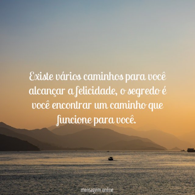 Existe vários caminhos para você alcançar a felicidade