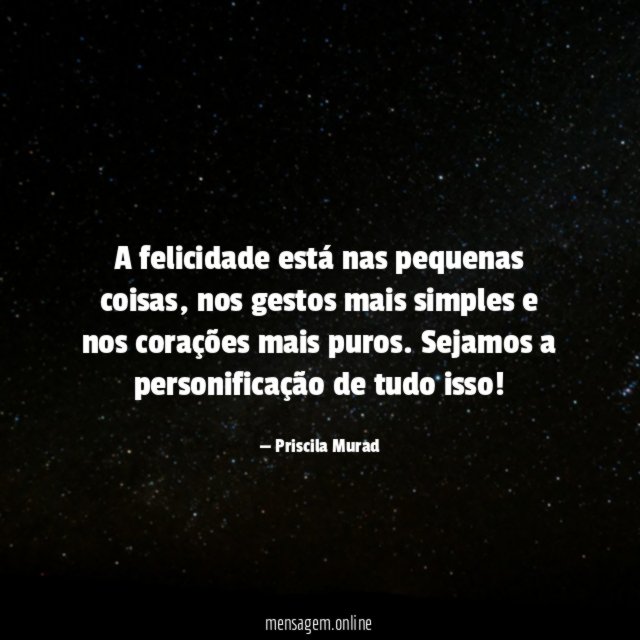A felicidade está nas pequenas coisas