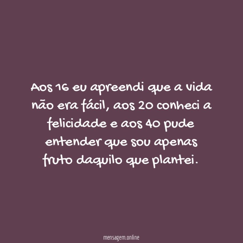 Aos 16 eu apreendi que a vida não era fácil