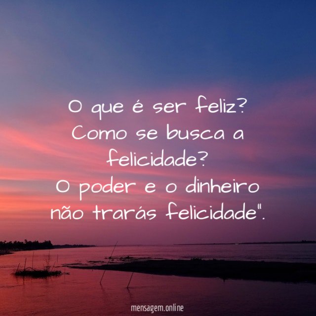 O que é ser feliz