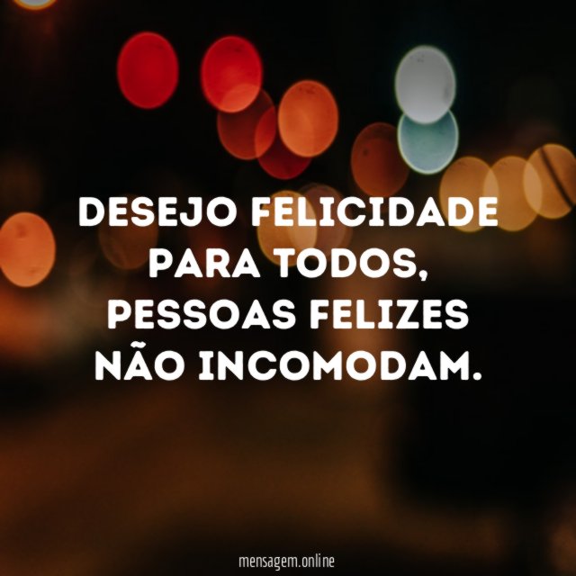 Desejo felicidade para todos