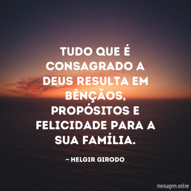 Tudo que é consagrado a Deus resulta em bênçãos