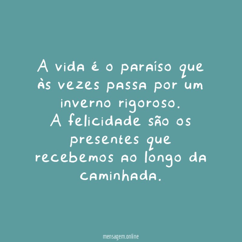 A vida é o paraíso que às vezes
