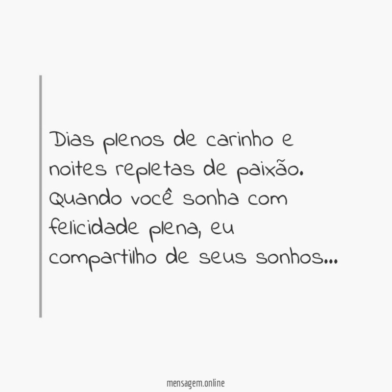Dias plenos de carinho e noites repletas de paixão