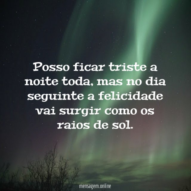 Posso ficar triste a noite toda