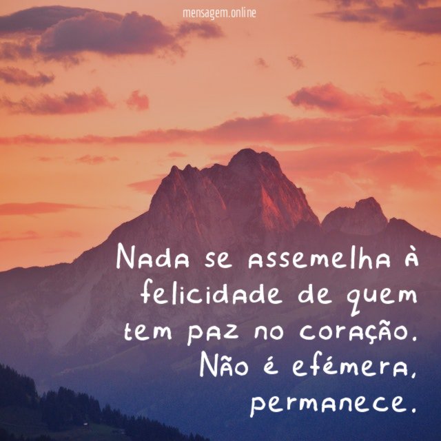Nada se assemelha à felicidade de quem tem paz no coração